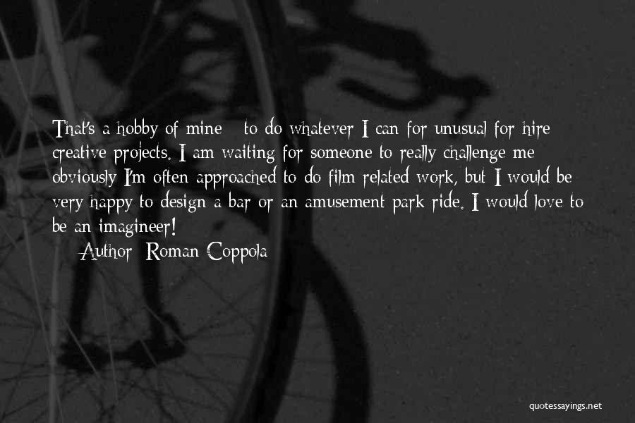 Best Unusual Love Quotes By Roman Coppola