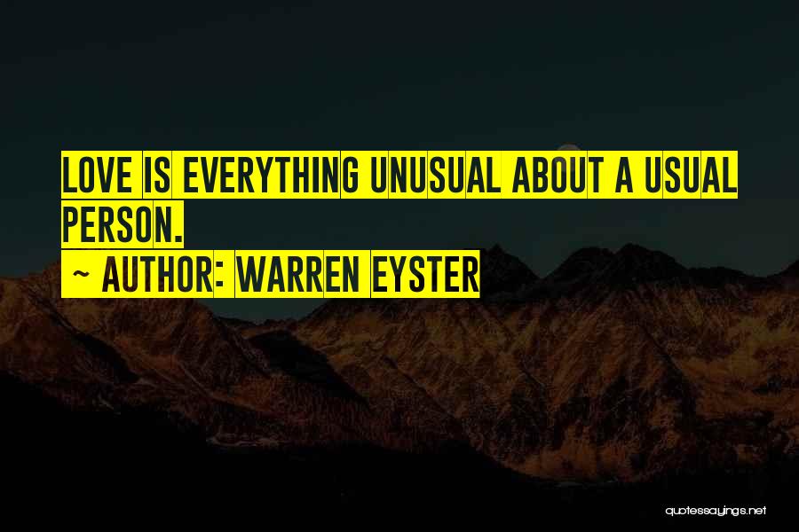 Best Unusual Love Quotes By Warren Eyster