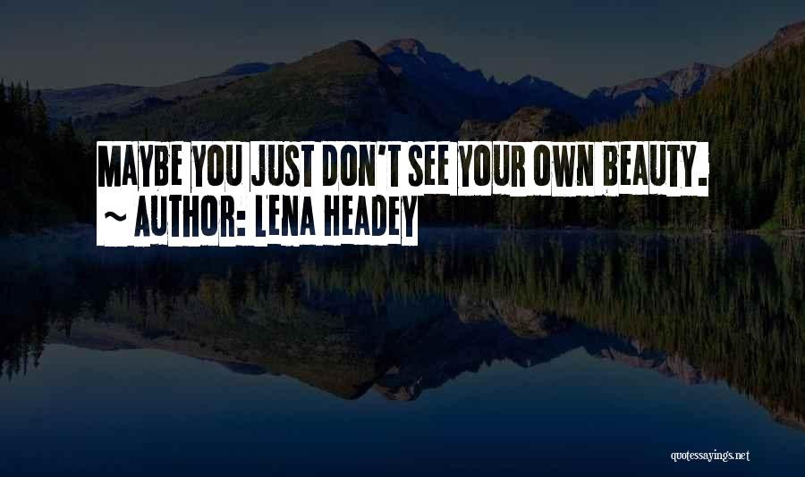 Best Upper Middle Bogan Quotes By Lena Headey