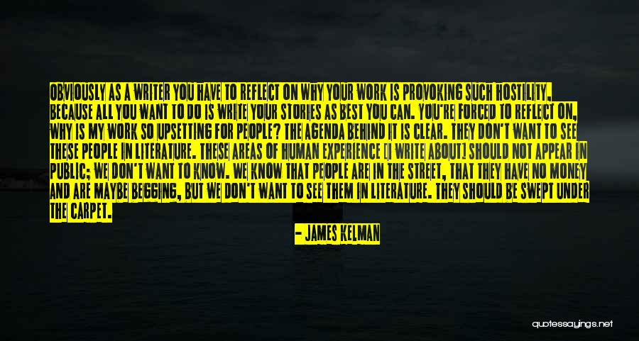 Best Upsetting Quotes By James Kelman