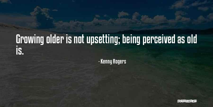 Best Upsetting Quotes By Kenny Rogers