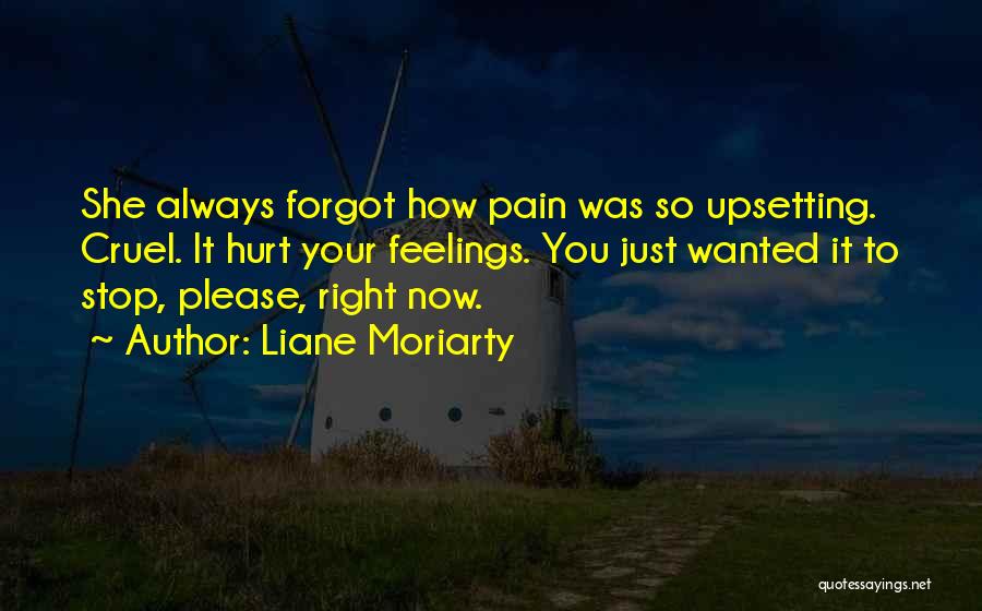 Best Upsetting Quotes By Liane Moriarty