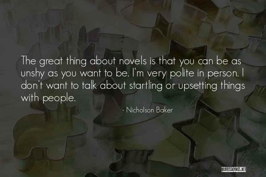 Best Upsetting Quotes By Nicholson Baker