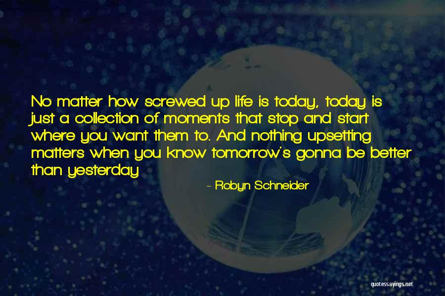 Best Upsetting Quotes By Robyn Schneider