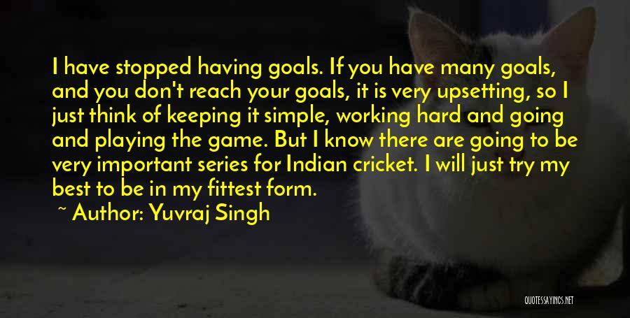 Best Upsetting Quotes By Yuvraj Singh
