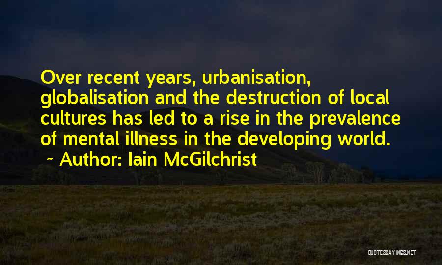 Best Urbanisation Quotes By Iain McGilchrist