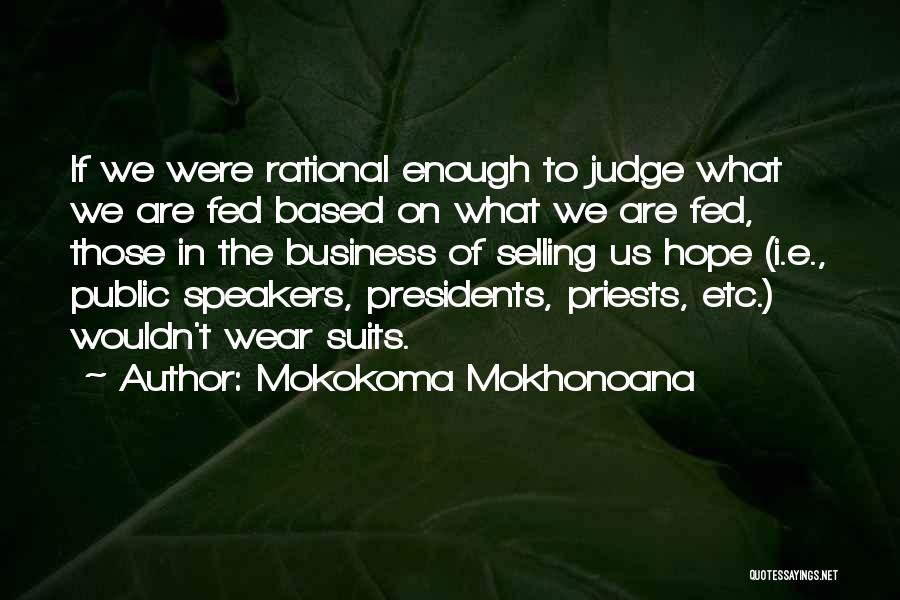 Best Us Presidents Quotes By Mokokoma Mokhonoana