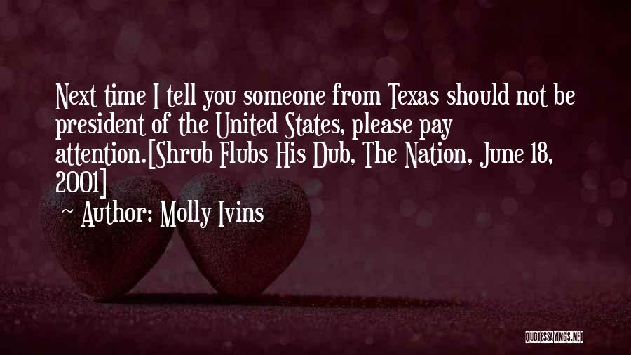 Best Us Presidents Quotes By Molly Ivins