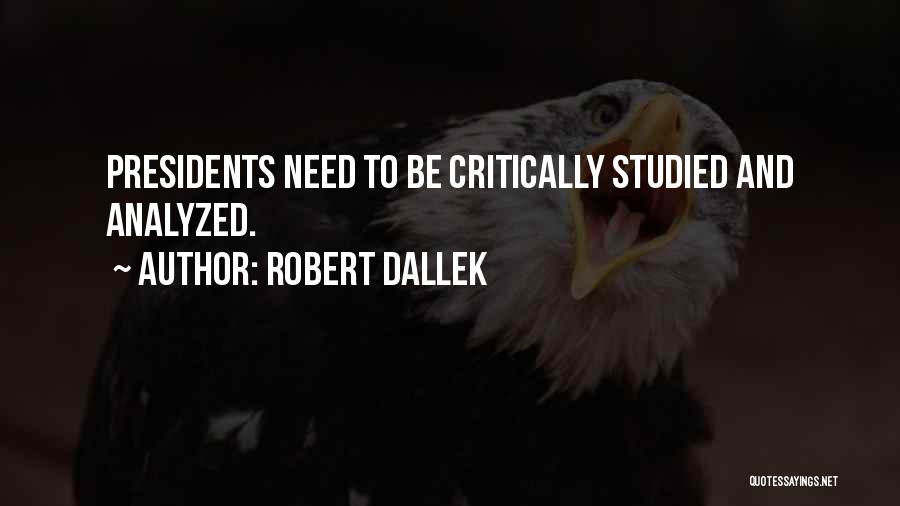 Best Us Presidents Quotes By Robert Dallek