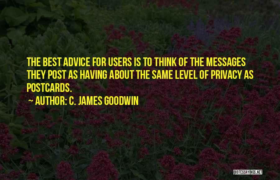 Best Users Quotes By C. James Goodwin