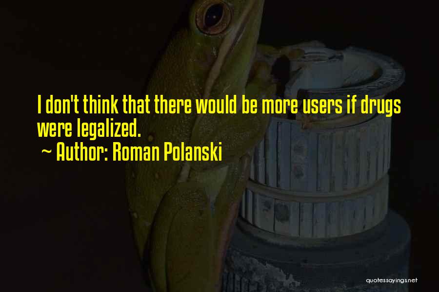 Best Users Quotes By Roman Polanski