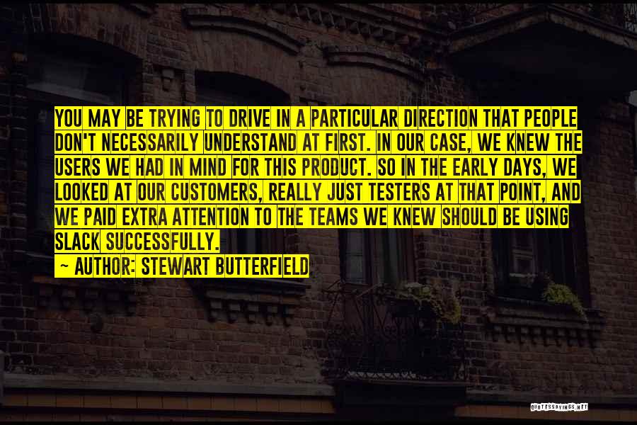 Best Users Quotes By Stewart Butterfield