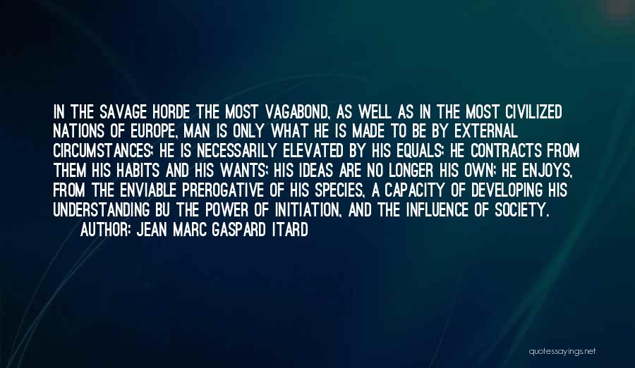 Best Vagabond Quotes By Jean Marc Gaspard Itard