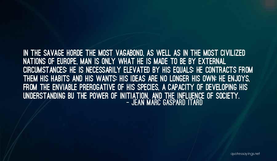 Best Vagabond Quotes By Jean Marc Gaspard Itard