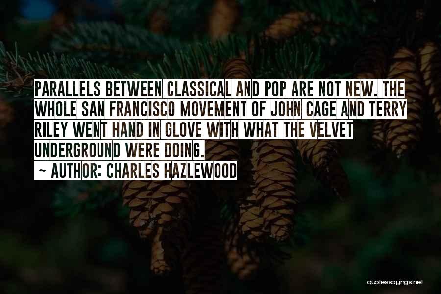 Best Velvet Underground Quotes By Charles Hazlewood