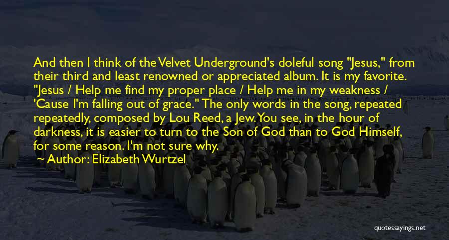 Best Velvet Underground Quotes By Elizabeth Wurtzel