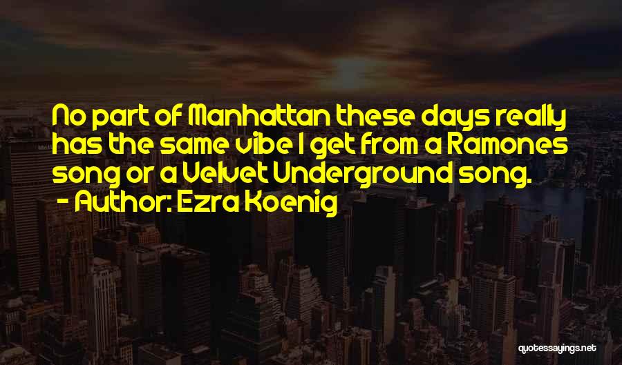 Best Velvet Underground Quotes By Ezra Koenig