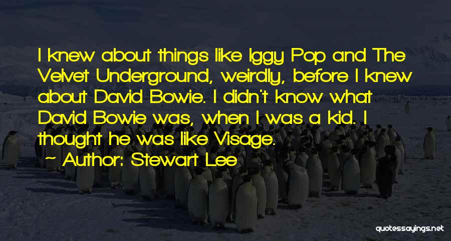 Best Velvet Underground Quotes By Stewart Lee