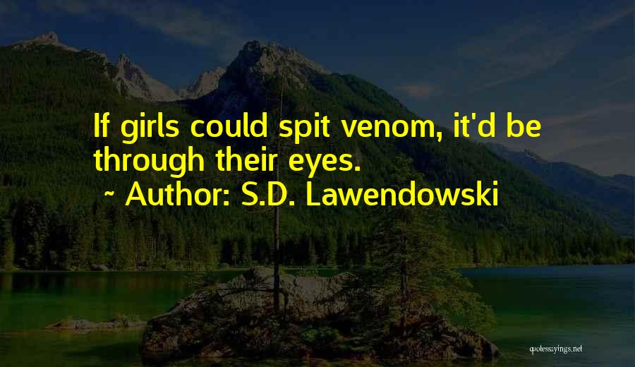 Best Venom Quotes By S.D. Lawendowski