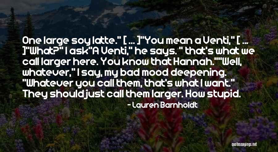 Best Venti Quotes By Lauren Barnholdt Best Venti Quotes By Lauren Barnholdt