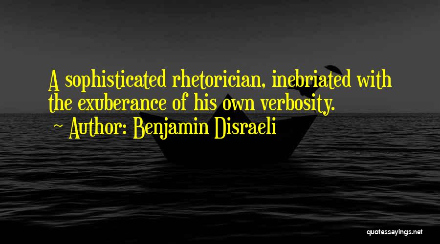 Best Verbosity Quotes By Benjamin Disraeli