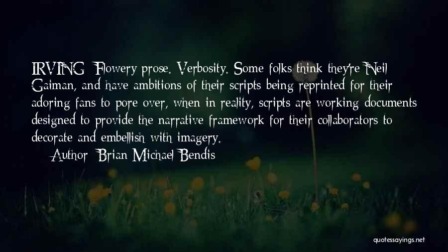 Best Verbosity Quotes By Brian Michael Bendis