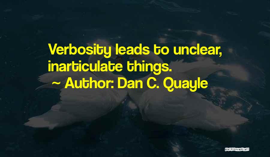 Best Verbosity Quotes By Dan C. Quayle