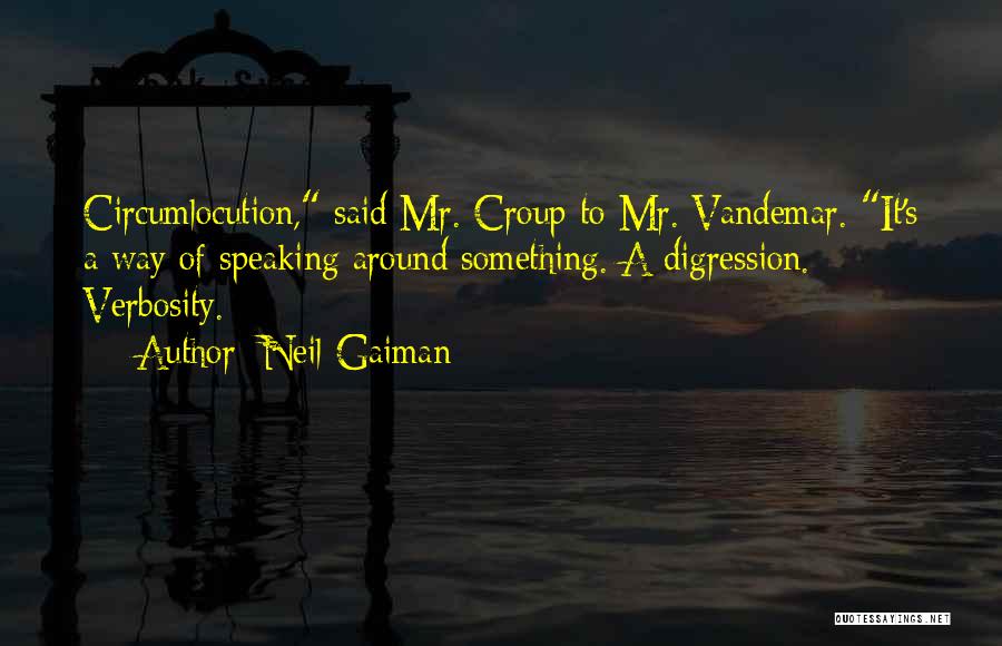 Best Verbosity Quotes By Neil Gaiman