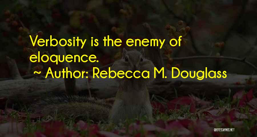 Best Verbosity Quotes By Rebecca M. Douglass