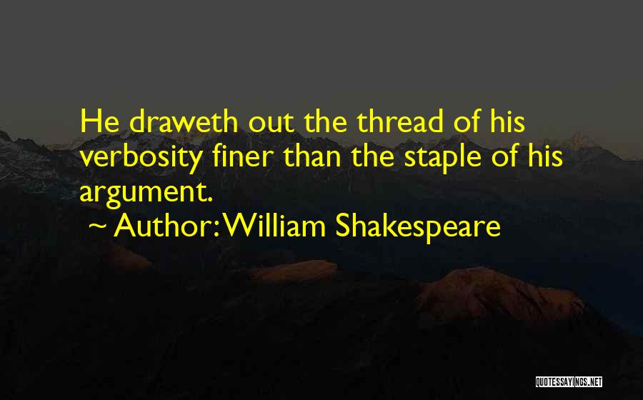 Best Verbosity Quotes By William Shakespeare