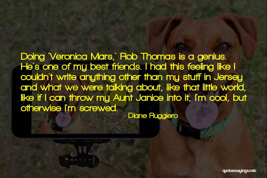 Best Veronica Mars Quotes By Diane Ruggiero