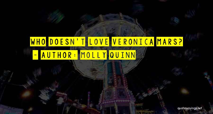 Best Veronica Mars Quotes By Molly Quinn