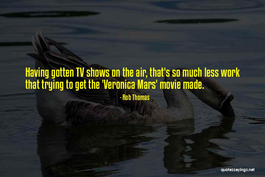 Best Veronica Mars Quotes By Rob Thomas