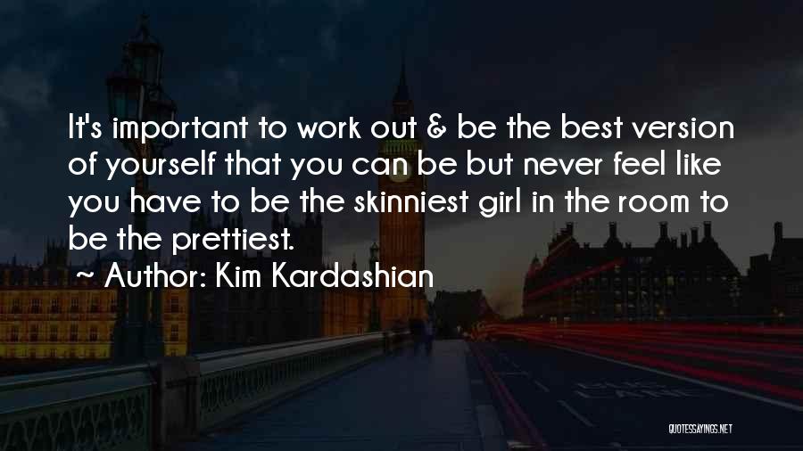 Best Version Of Yourself Quotes By Kim Kardashian