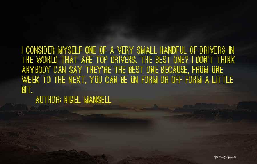 Best Very Small Quotes By Nigel Mansell