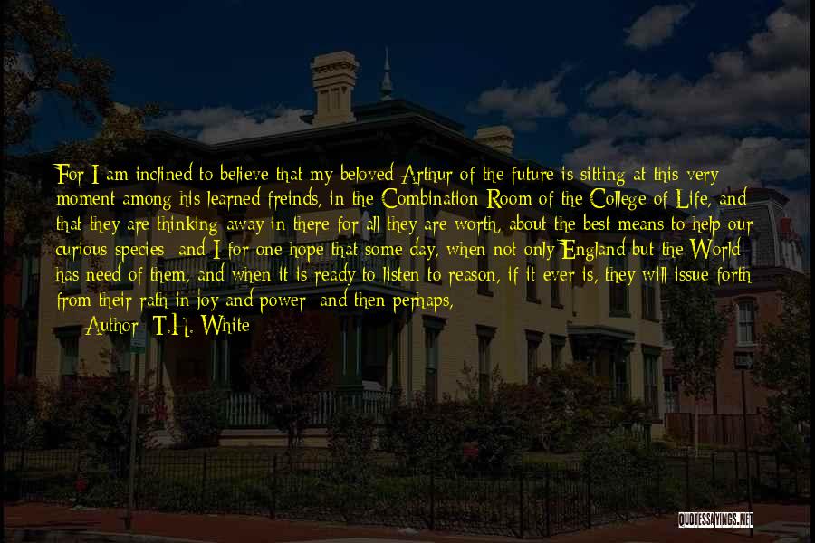 Best Very Small Quotes By T.H. White