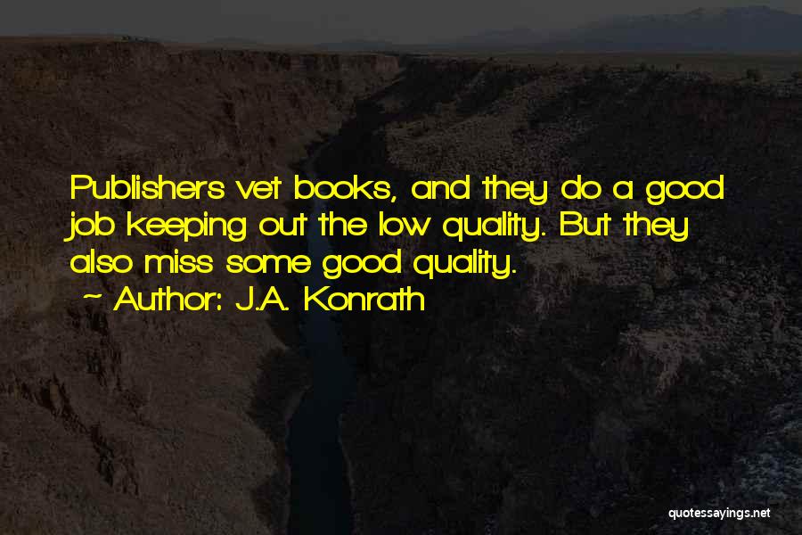 Best Vet Quotes By J.A. Konrath