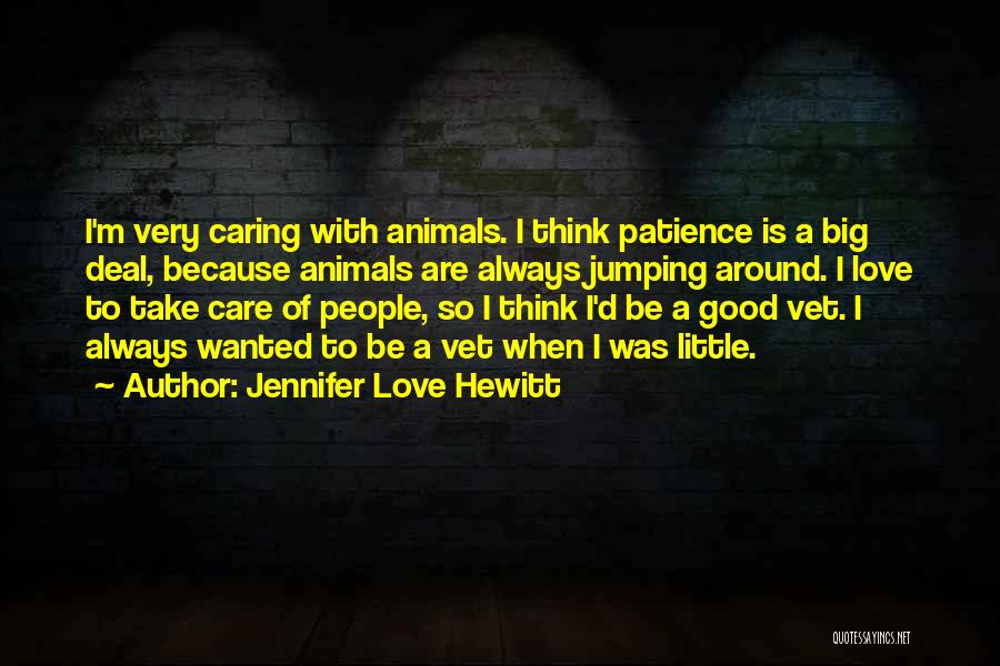 Best Vet Quotes By Jennifer Love Hewitt