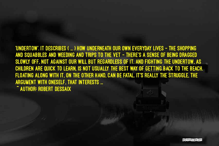 Best Vet Quotes By Robert Dessaix