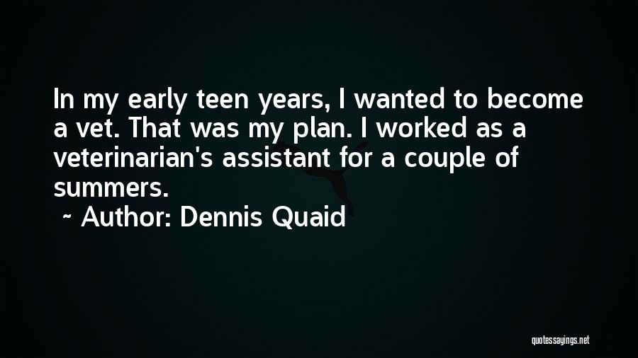 Best Veterinarian Quotes By Dennis Quaid
