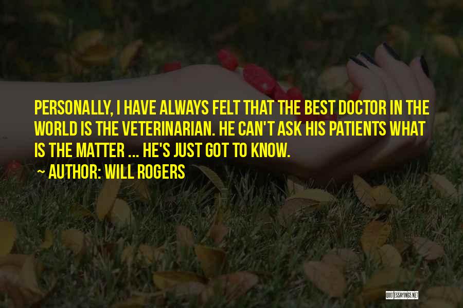 Best Veterinarian Quotes By Will Rogers