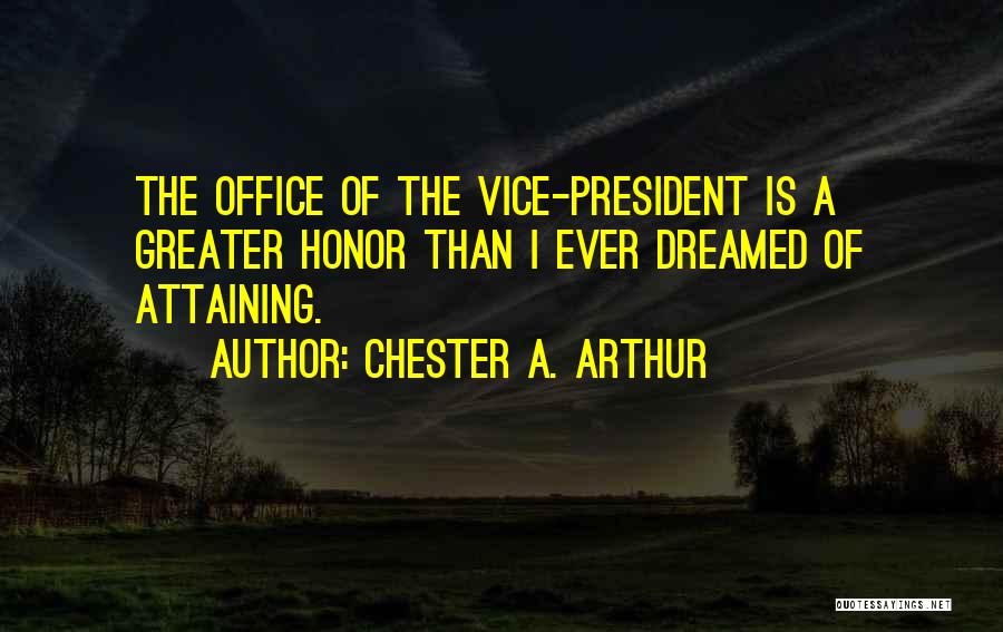 Best Vice President Quotes By Chester A. Arthur