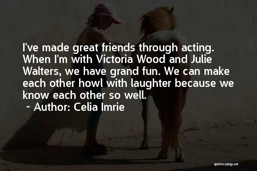 Best Victoria Wood Quotes By Celia Imrie