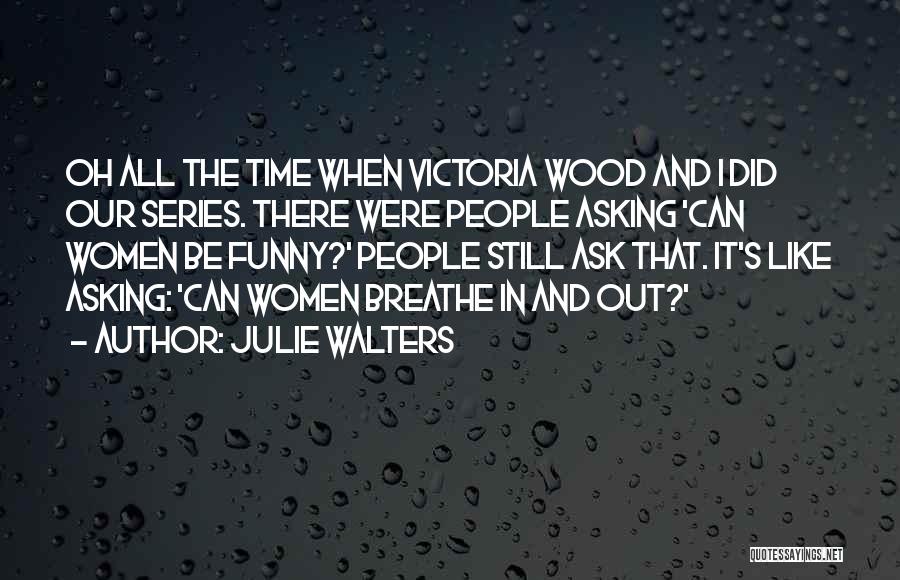 Best Victoria Wood Quotes By Julie Walters
