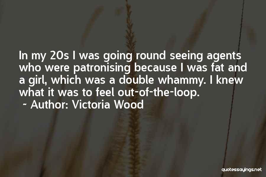 Best Victoria Wood Quotes By Victoria Wood