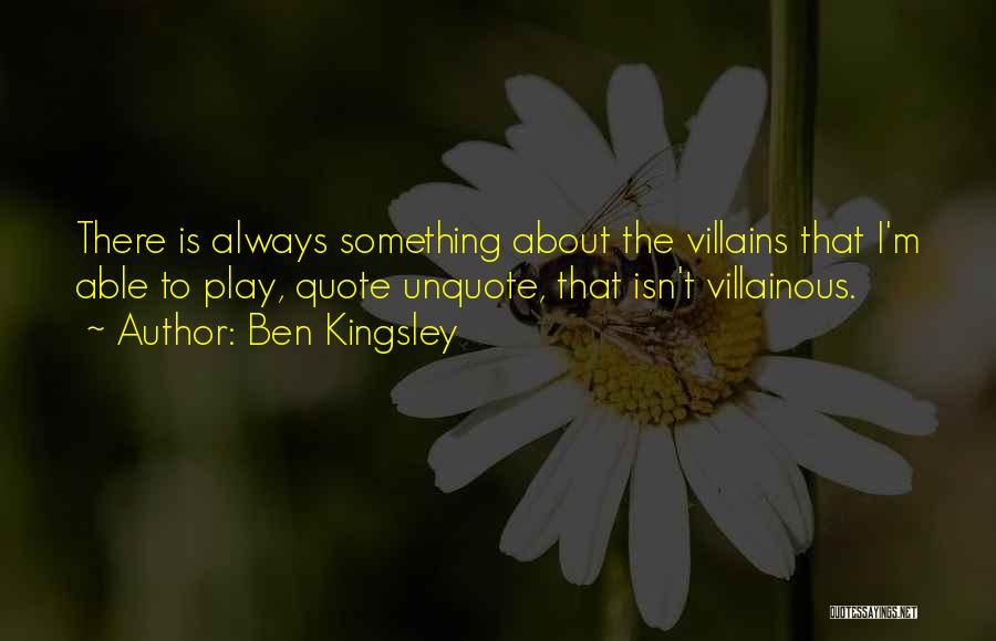 Best Villain Quotes By Ben Kingsley