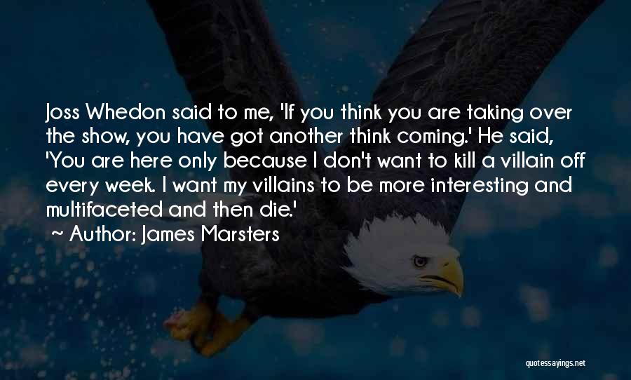 Best Villain Quotes By James Marsters