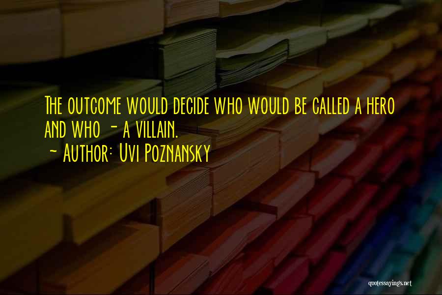 Best Villain Quotes By Uvi Poznansky