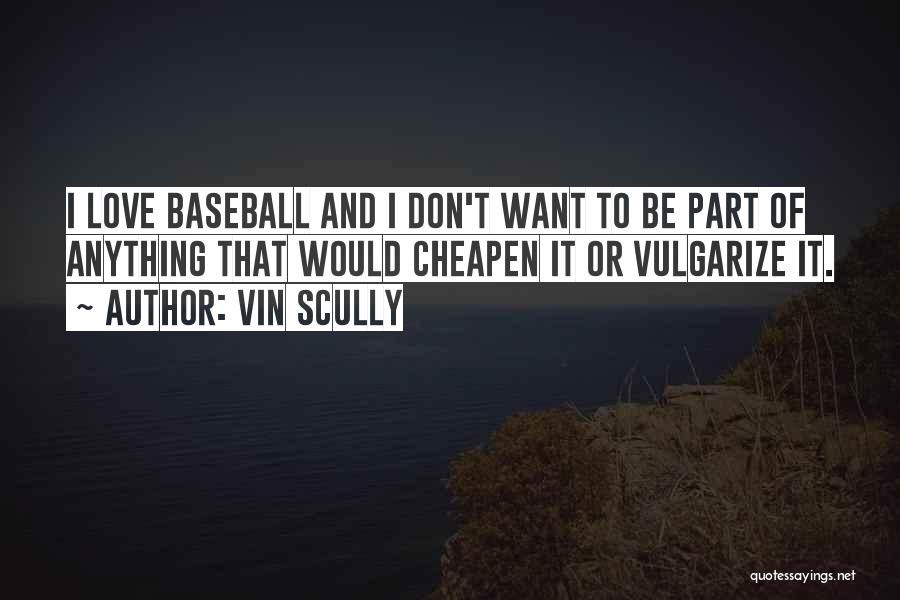 Best Vin Scully Quotes By Vin Scully