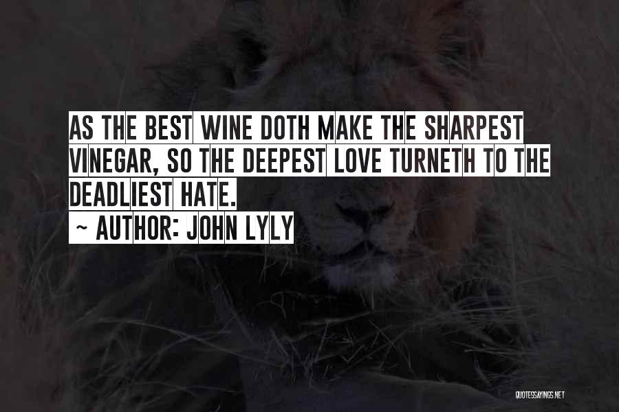 Best Vinegar Quotes By John Lyly